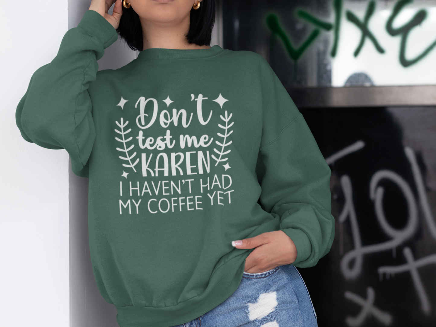 Don't Test Me Karen Sweatshirt